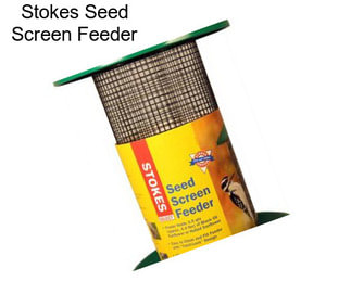 Stokes Seed Screen Feeder