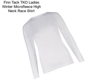 Finn Tack TKO Ladies Winter Microfleece High Neck Race Shirt