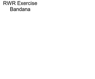 RWR Exercise Bandana
