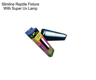 Slimline Reptile Fixture With Super Uv Lamp