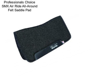 Professionals Choice SMX Air Ride All-Around Felt Saddle Pad