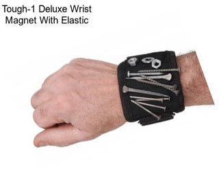 Tough-1 Deluxe Wrist Magnet With Elastic