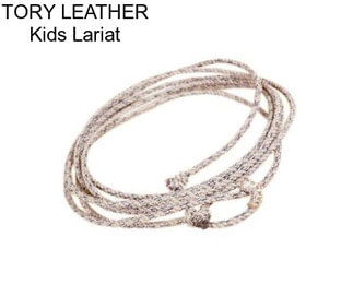 TORY LEATHER Kids Lariat