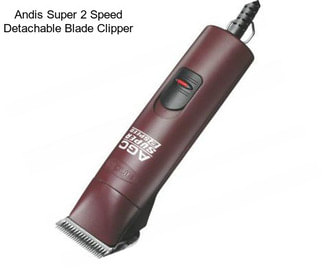 Andis Super 2 Speed Detachable Blade Clipper
