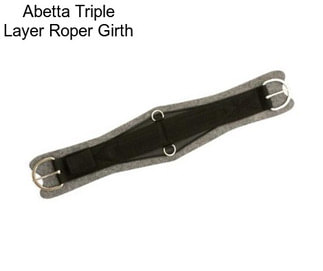Abetta Triple Layer Roper Girth