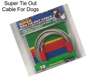 Super Tie Out Cable For Dogs