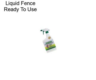 Liquid Fence Ready To Use