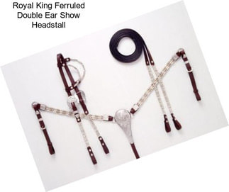 Royal King Ferruled Double Ear Show Headstall