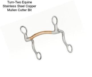 Turn-Two Equine Stainless Steel Copper Mullen Cutter Bit