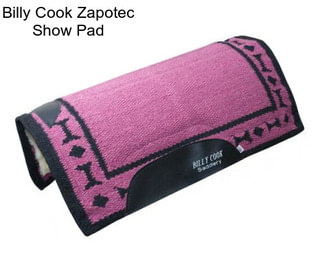 Billy Cook Zapotec Show Pad