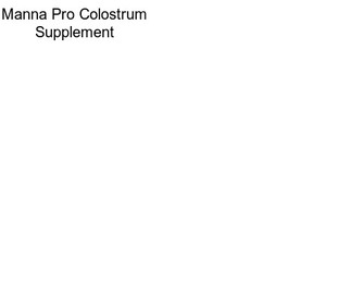 Manna Pro Colostrum Supplement