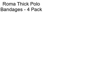 Roma Thick Polo Bandages - 4 Pack