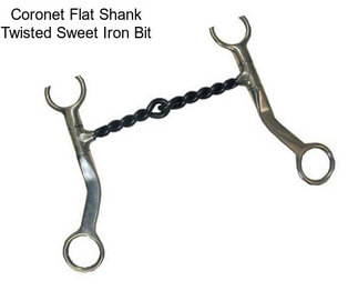 Coronet Flat Shank Twisted Sweet Iron Bit