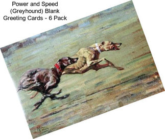 Power and Speed (Greyhound) Blank Greeting Cards - 6 Pack