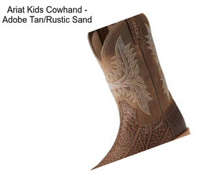 Ariat Kids Cowhand - Adobe Tan/Rustic Sand