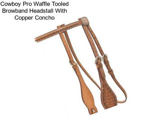 Cowboy Pro Waffle Tooled Browband Headstall With Copper Concho