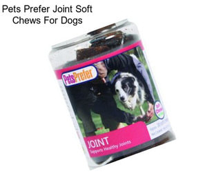 Pets Prefer Joint Soft Chews For Dogs