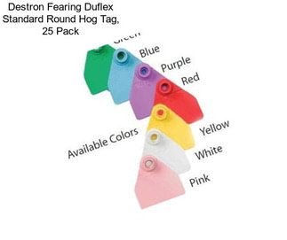 Destron Fearing Duflex Standard Round Hog Tag, 25 Pack