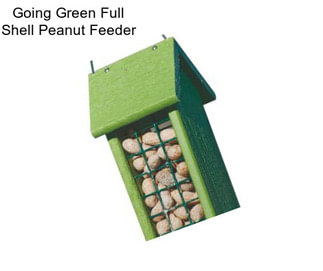 Going Green Full Shell Peanut Feeder