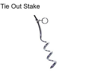 Tie Out Stake
