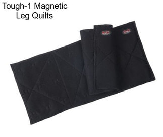 Tough-1 Magnetic Leg Quilts