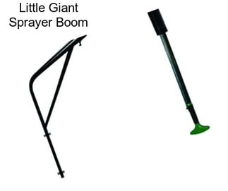 Little Giant Sprayer Boom