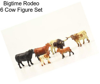 Bigtime Rodeo 6 Cow Figure Set