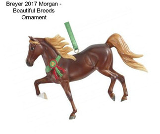 Breyer 2017 Morgan - Beautiful Breeds Ornament