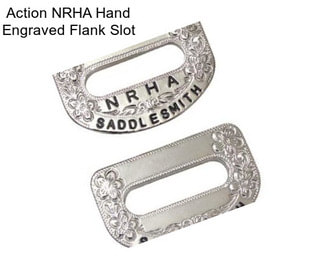 Action NRHA Hand Engraved Flank Slot