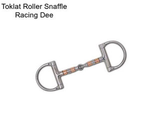Toklat Roller Snaffle Racing Dee