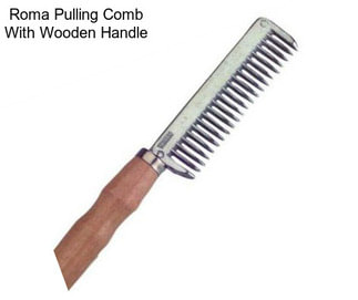 Roma Pulling Comb With Wooden Handle