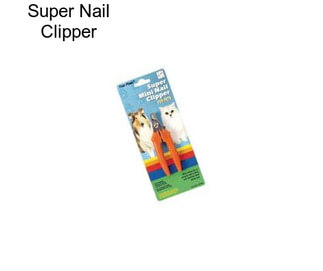 Super Nail Clipper