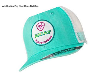 Ariat Ladies Pay Your Dues Ball Cap