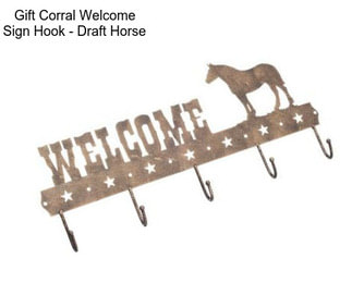 Gift Corral Welcome Sign Hook - Draft Horse