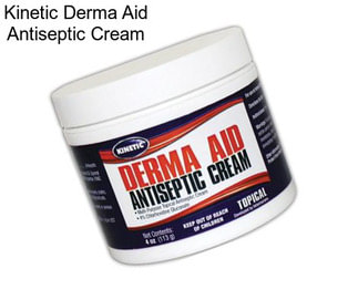 Kinetic Derma Aid Antiseptic Cream