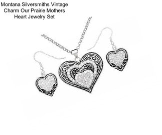 Montana Silversmiths Vintage Charm Our Prairie Mothers Heart Jewelry Set