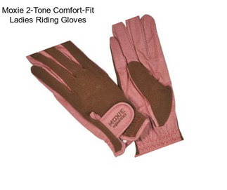 Moxie 2-Tone Comfort-Fit Ladies Riding Gloves