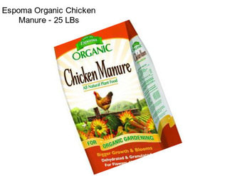 Espoma Organic Chicken Manure - 25 LBs