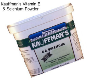 Kauffman\'s Vitamin E & Selenium Powder