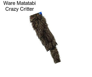 Ware Matatabi Crazy Critter