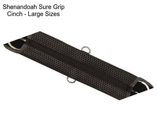 Shenandoah Sure Grip Cinch - Large Sizes