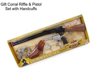 Gift Corral Riffle & Pistol Set with Handcuffs