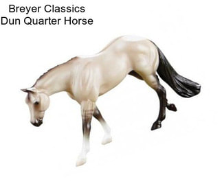 Breyer Classics Dun Quarter Horse