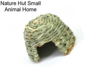 Nature Hut Small Animal Home