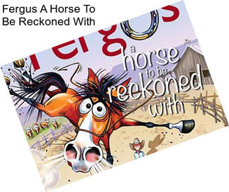 Fergus A Horse To Be Reckoned With