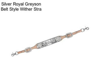 Silver Royal Greyson Belt Style Wither Stra