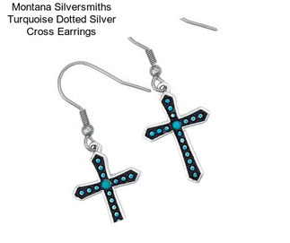 Montana Silversmiths Turquoise Dotted Silver Cross Earrings