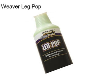 Weaver Leg Pop