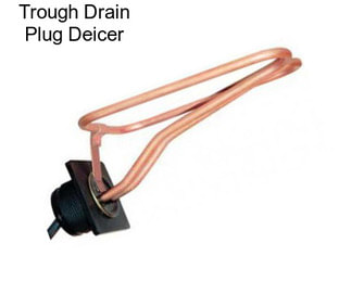 Trough Drain Plug Deicer