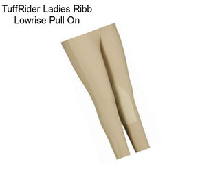 TuffRider Ladies Ribb Lowrise Pull On